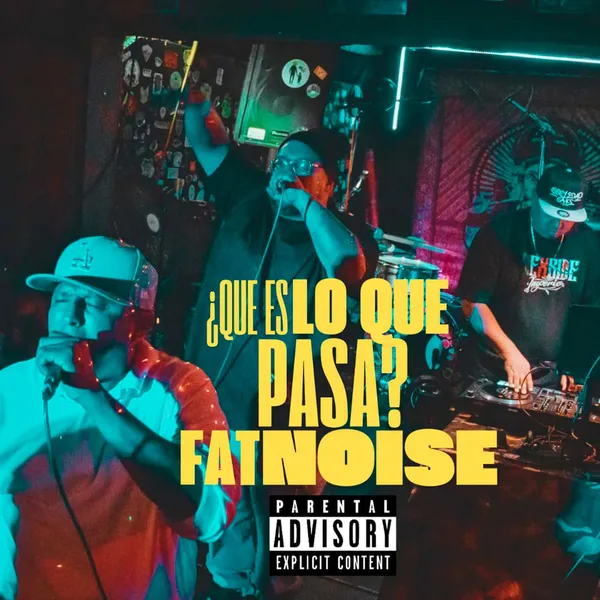 Portada de ¿Qué es lo que pasa? de Fat Noise